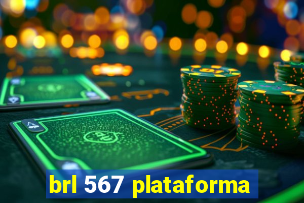 brl 567 plataforma